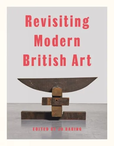 Jo Baring Revisiting Modern British Art