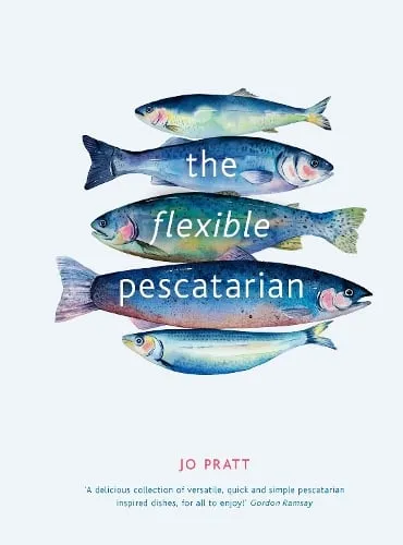 Jo Pratt The Flexible Pescatarian Volume 2