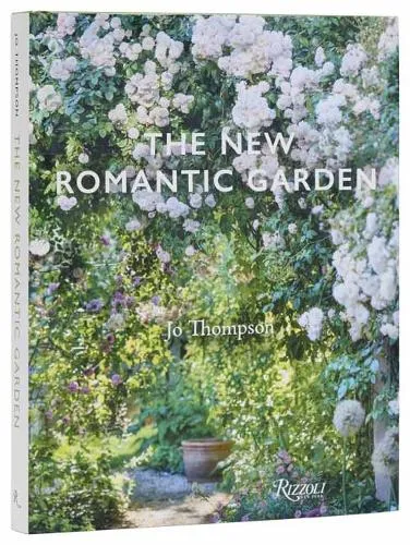 Jo Thompson The New Romantic Garden