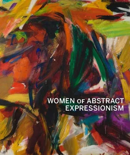 Joan Marter Women of Abstract Expressionism