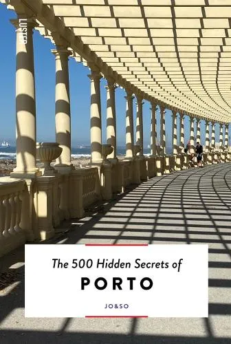 Joana Lacerda The 500 Hidden Secrets of Porto