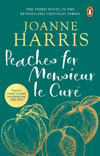 Joanne Harris Peaches for Monsieur le Curé (Chocolat 3)