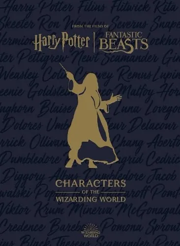 Jody Revenson Harry Potter: The Characters of the Wizarding World