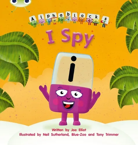 Joe Elliot Bug Club Phonics - Phase 5 Unit 16: I Spy
