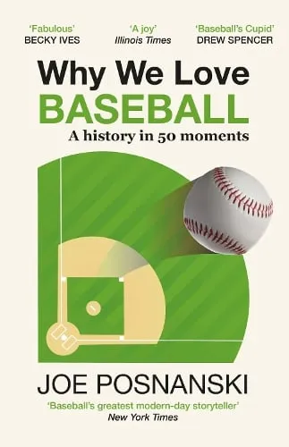 Joe Posnanski Why We Love Baseball