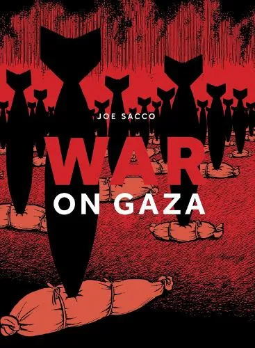 Joe Sacco War on Gaza