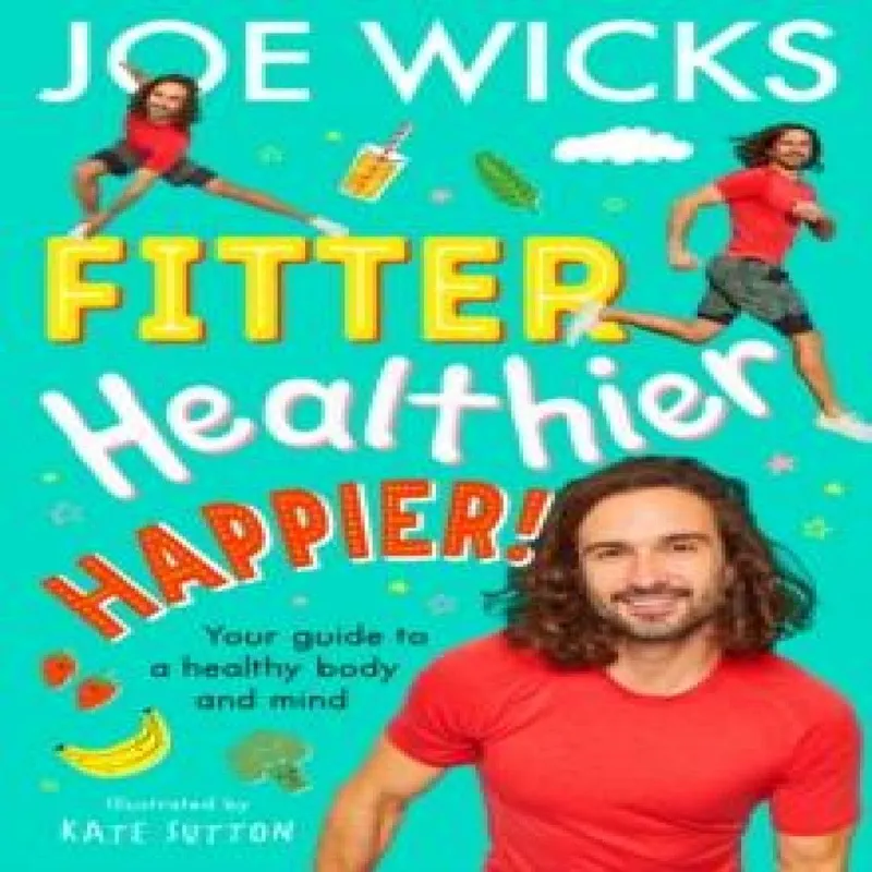 Joe Wicks Fitter Healthier Happier PB : Your guide to a healthy body and Multicolor