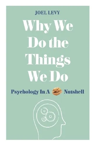 Joel Levy Why We Do the Things We Do