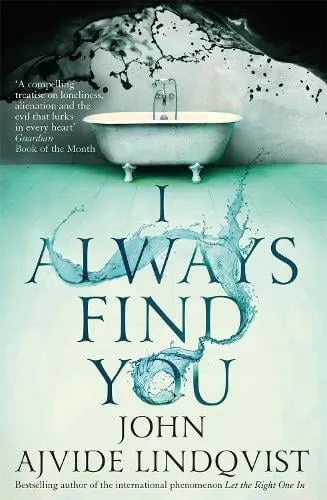 John Ajvide Lindqvist I Always Find You