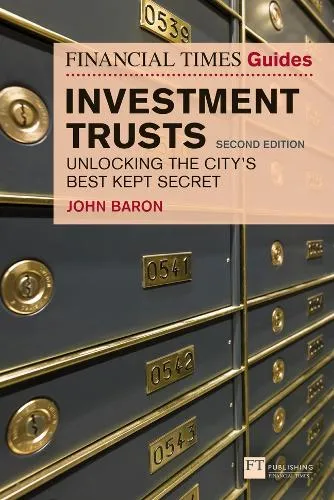 John Baron Financial Times Guide to Investment Trusts, The