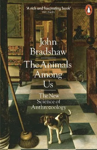 John Bradshaw The Animals Among Us