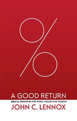 John C. Lennox A Good Return