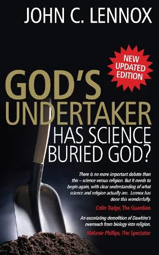 John C Lennox God's Undertaker