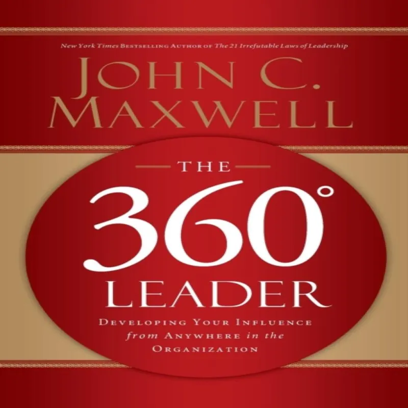 John C. Maxwell The 360 Degree Leader: Developing Your Influence from Anywhere in Multicolor