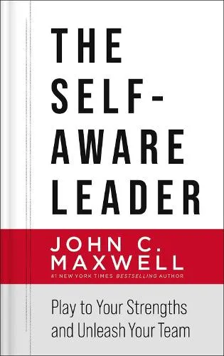 John C. Maxwell The Self-Aware Leader
