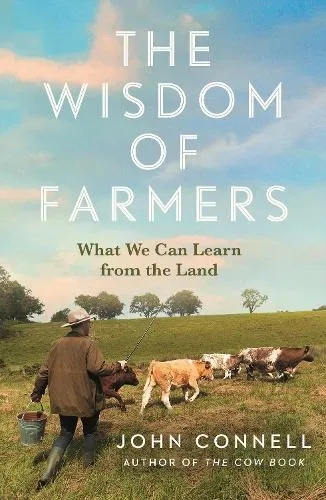 John Connell The Wisdom of Farmers