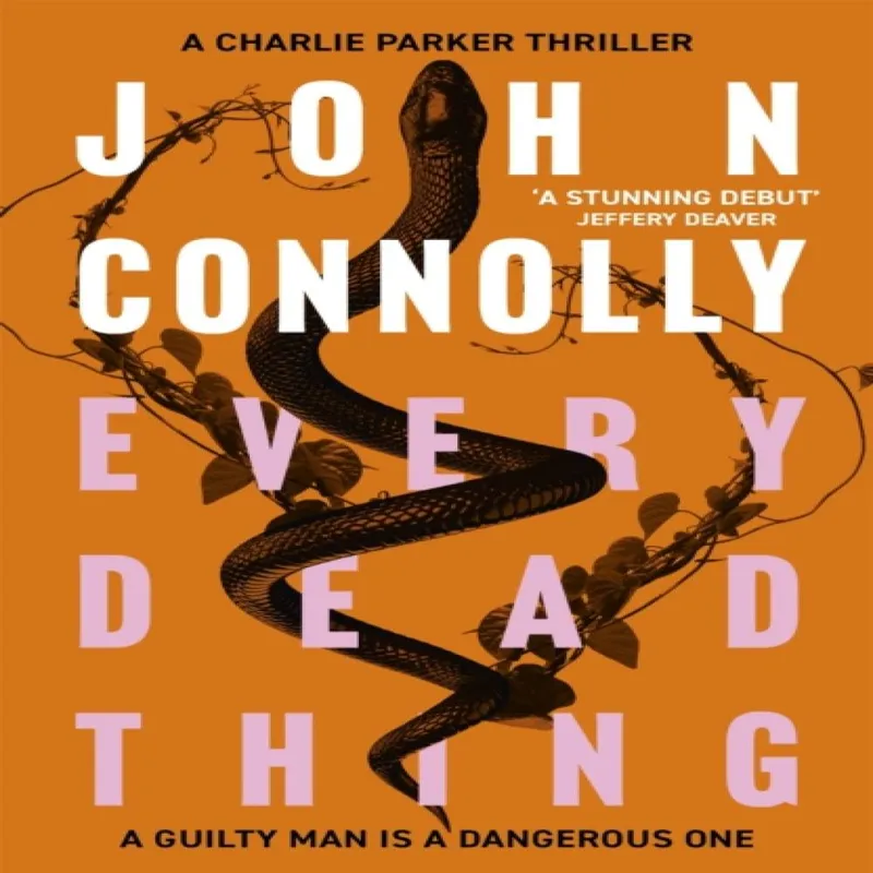 John Connolly Every Dead Thing : Meet Private Investigator Charlie Parker in the Multicolor