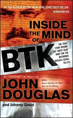 John E. Douglas Inside the Mind of Btk