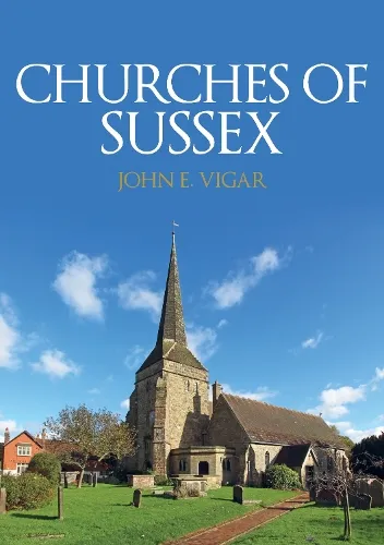 John E. Vigar Churches of Sussex