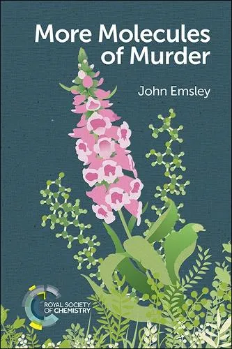 John Emsley More Molecules of Murder
