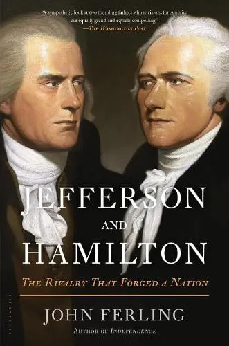 John Ferling Jefferson and Hamilton