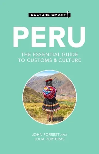 John Forrest Peru - Culture Smart!