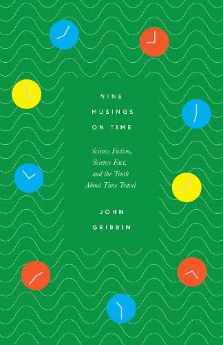 John Gribbin Nine Musings on Time