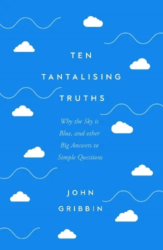 John Gribbin Ten Tantalising Truths