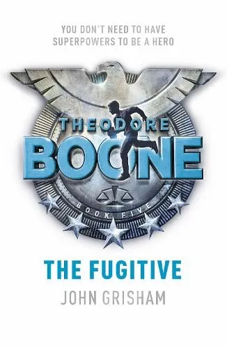 John Grisham Theodore Boone: The Fugitive