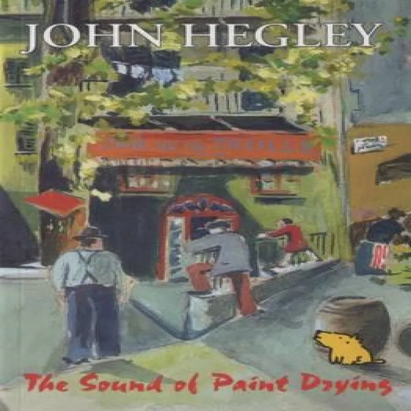 John Hegley The Sound of Paint Drying
