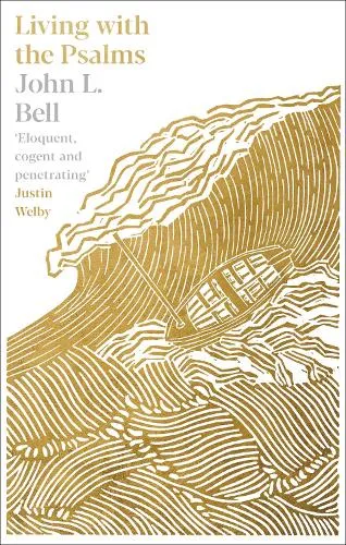 John L. Bell Living with the Psalms