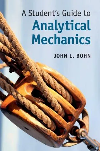 John L. Bohn A Student's Guide to Analytical Mechanics