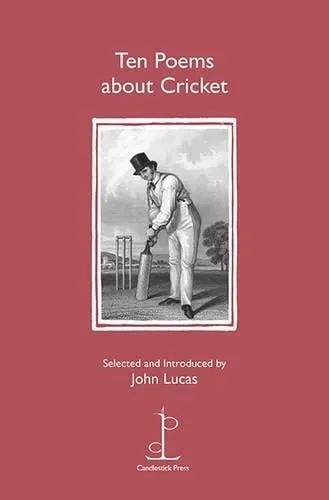 John Lucas Ten Poems about Cricket