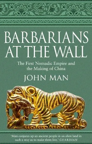 John Man Barbarians at the Wall