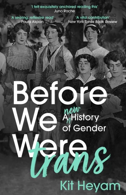 John Murray Press Before We Were Trans : A History Of Gender