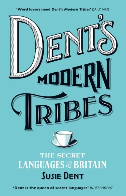 Susie Dent Dent's Modern Tribes