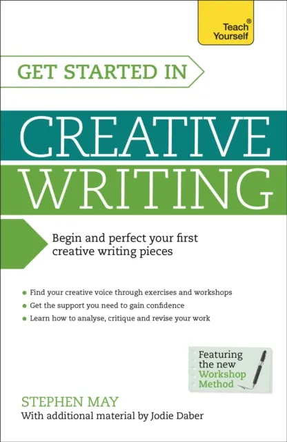 John Murray Press Get Started In Creative Writing : Begin And Perfect Your First Creative Writing Pieces