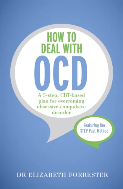 John Murray Press How To Deal With Ocd : A 5-Step, Cbt-Based Plan For Overcoming Obsessive-Compulsive Disorder