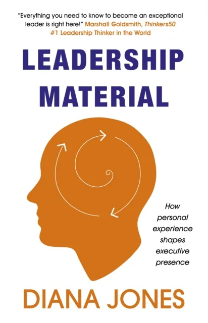 John Murray Press Leadership Material : How Personal Experience Shapes Executive Presence