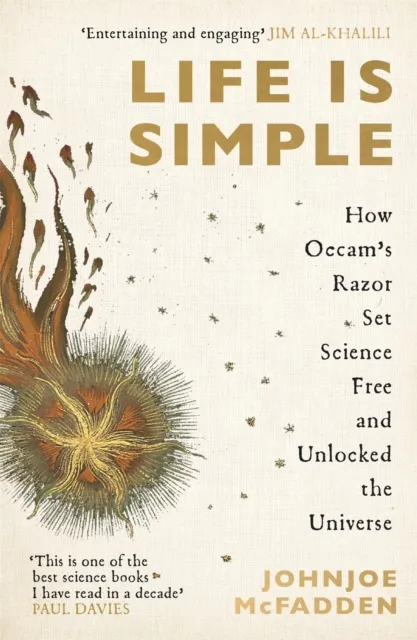 John Murray Press Life Is Simple : How Occam'S Razor Set Science Free And Unlocked The Universe