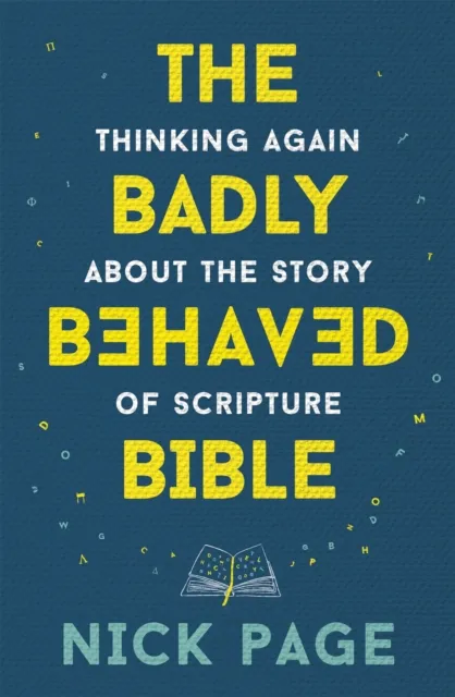 Nick Page The Badly Behaved Bible