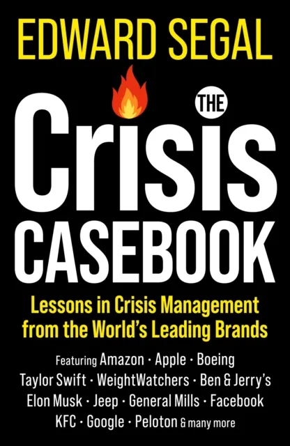 John Murray Press The Crisis Casebook : Lessons In Crisis Management From The World’s Leading Brands