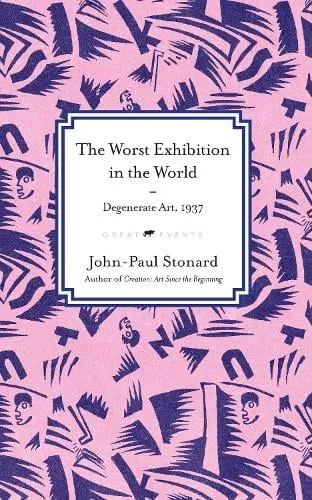 John-Paul Stonard The Worst Exhibition in the World