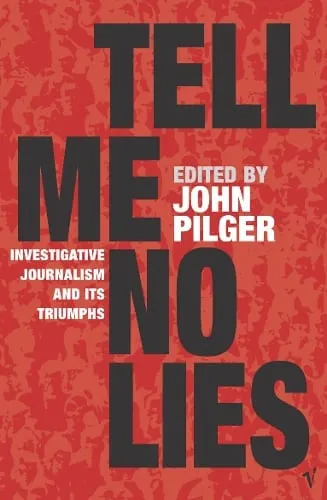 John Pilger Tell Me No Lies