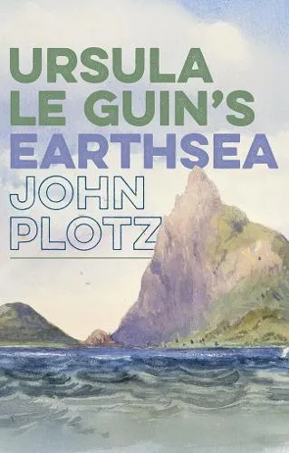 John Plotz Ursula Le Guin's Earthsea