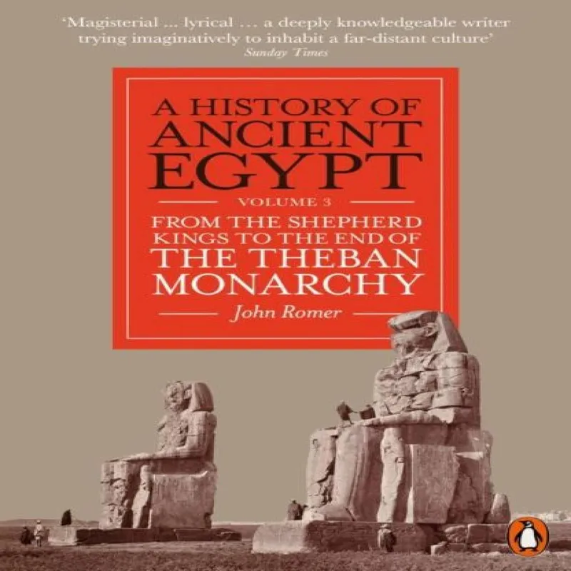 John Romer A History of Ancient Egypt, Volume 3