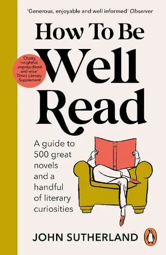 John Sutherland How to be Well Read