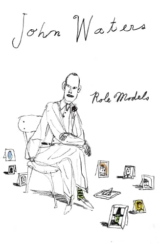 John Waters Role Models