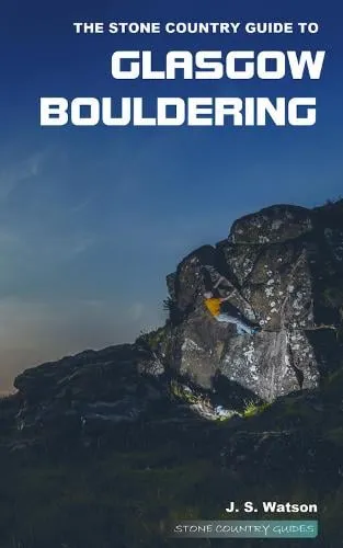 John Watson The Stone Country Guide to Glasgow Bouldering