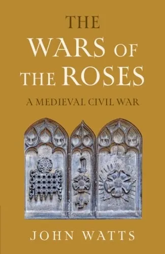 John Watts The Wars of the Roses